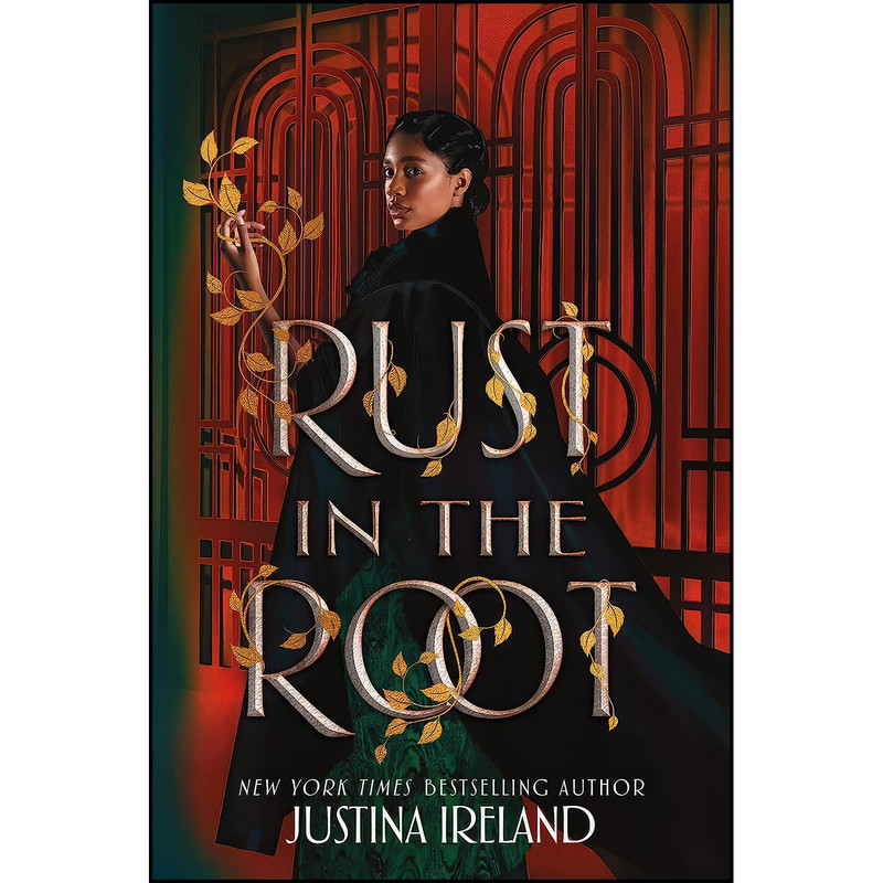 کتاب Rust in the Root اثر Justina Ireland انتشارات Balzer + Bray