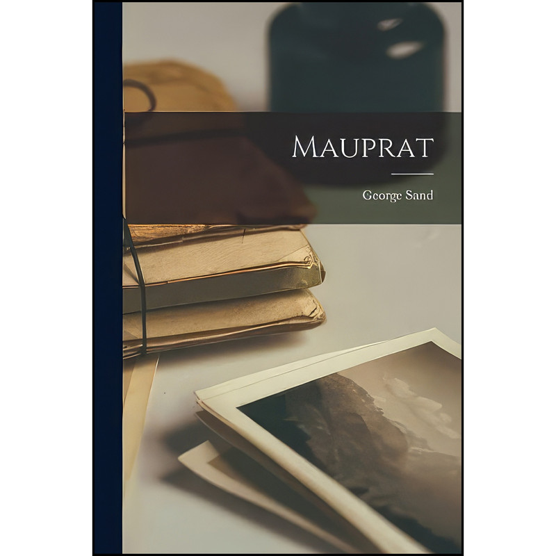 کتاب Mauprat اثر George Sand انتشارات Legare Street Press