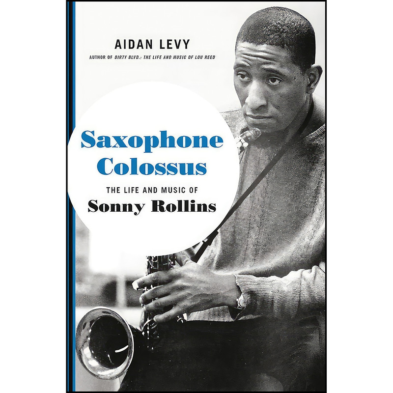 کتاب Saxophone Colossus اثر Aidan Levy انتشارات Hachette Books