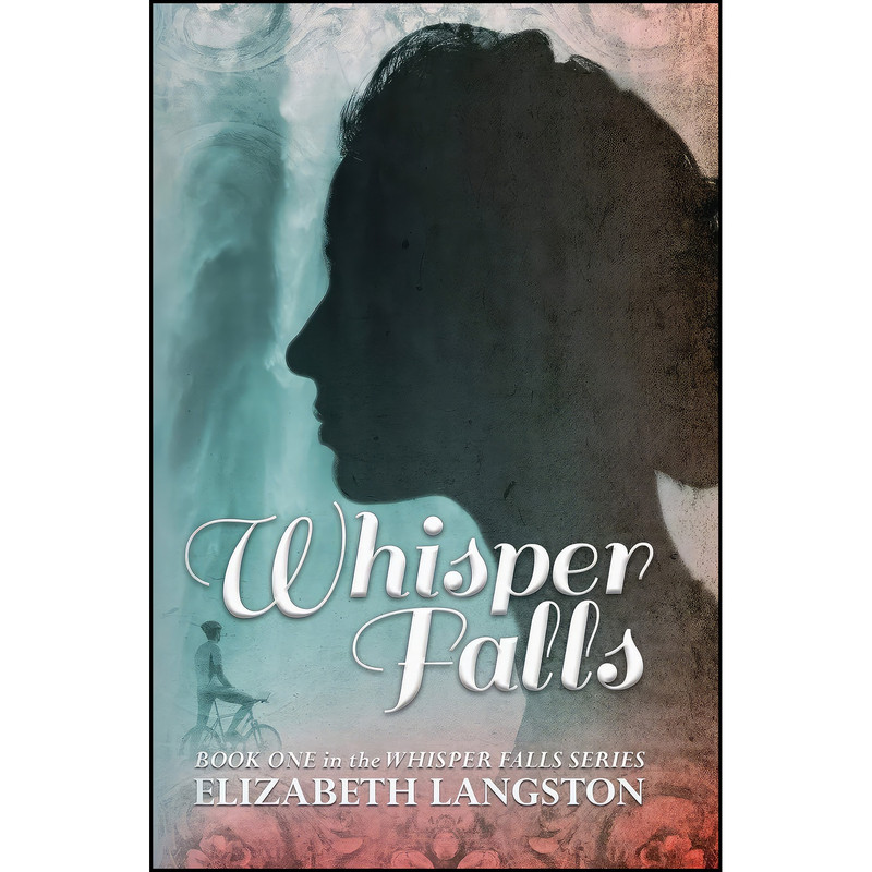 کتاب Whisper Falls اثر Elizabeth Langston انتشارات تازه ها