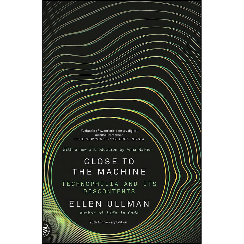 کتاب Close to the Machine  اثر Ellen Ullman انتشارات تازه ها