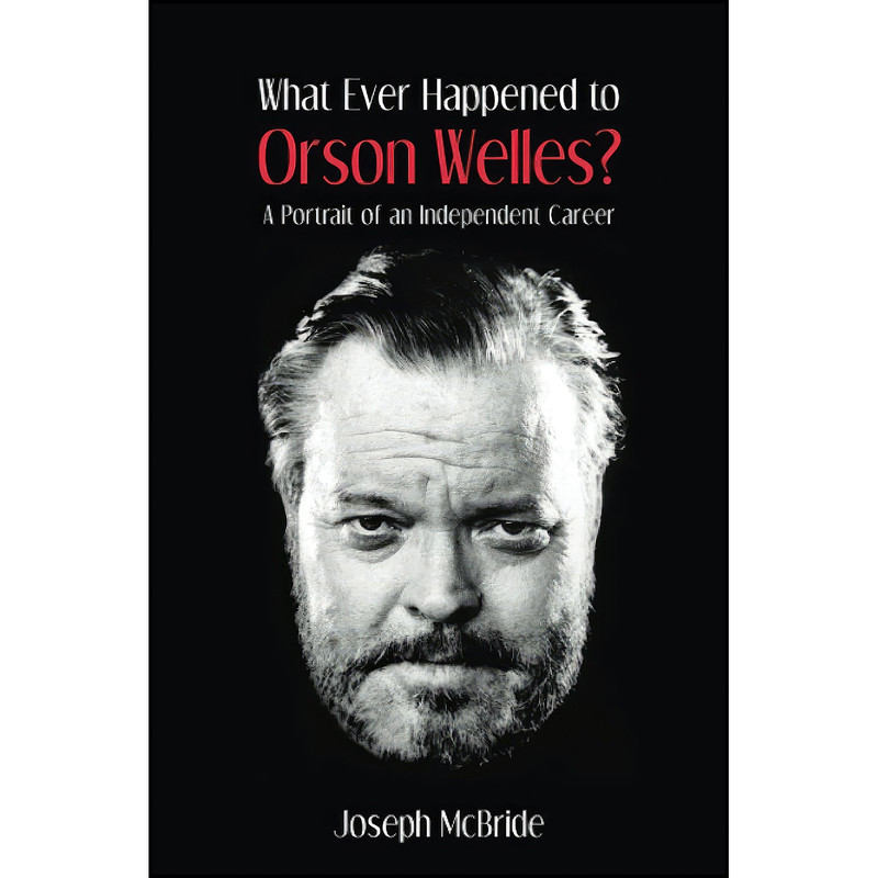 کتاب What Ever Happened to Orson Welles? اثر Joseph McBride انتشارات تازه ها