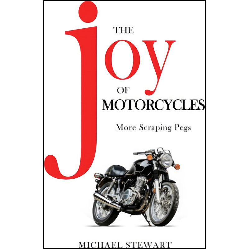 کتاب The Joy of Motorcycles اثر Michael Stewart انتشارات تازه ها