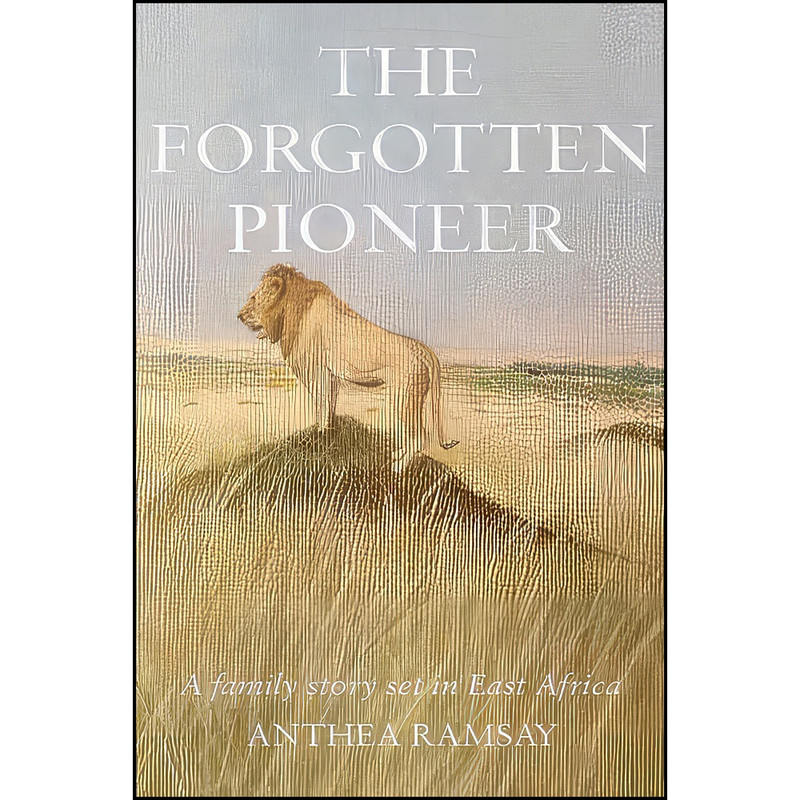 کتاب The Forgotten Pioneer اثر Anthea Ramsay انتشارات Matador