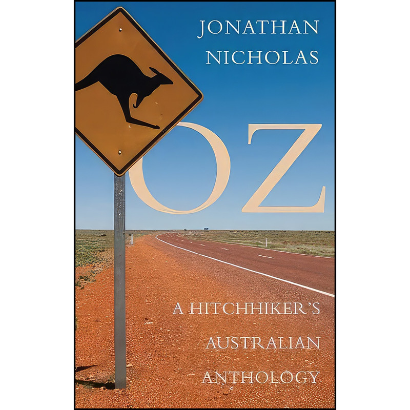 کتاب Oz - A Hitchhikers Australian Anthology اثر Jonathan Nicholas انتشارات Matador