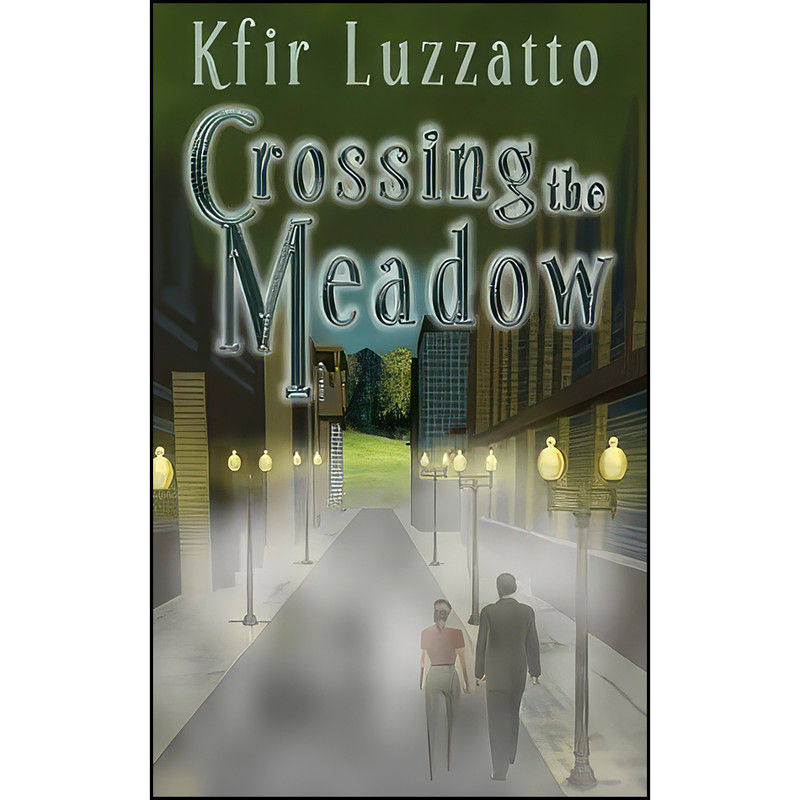 کتاب Crossing the Meadow اثر Kfir Luzzatto انتشارات Echelon Press
