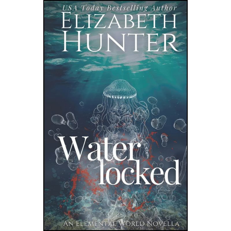 کتاب Waterlocked اثر Elizabeth Hunter انتشارات تازه ها