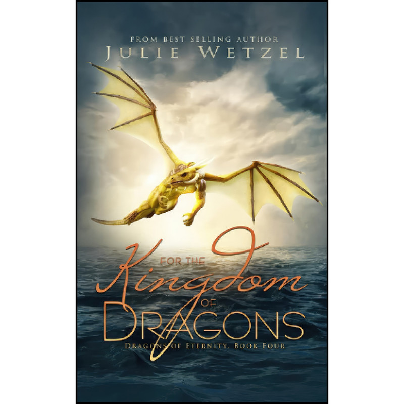 کتاب For the Kingdom of Dragons اثر Julie Wetzel انتشارات تازه ها