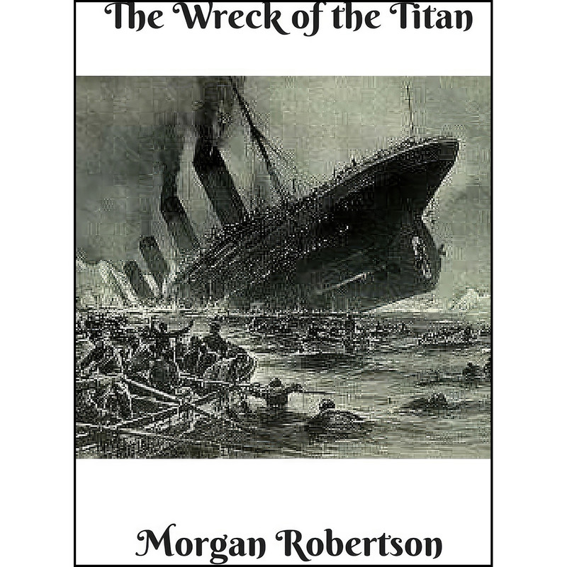 کتاب The Wreck of the Titan اثر Morgan Robertson انتشارات تازه ها