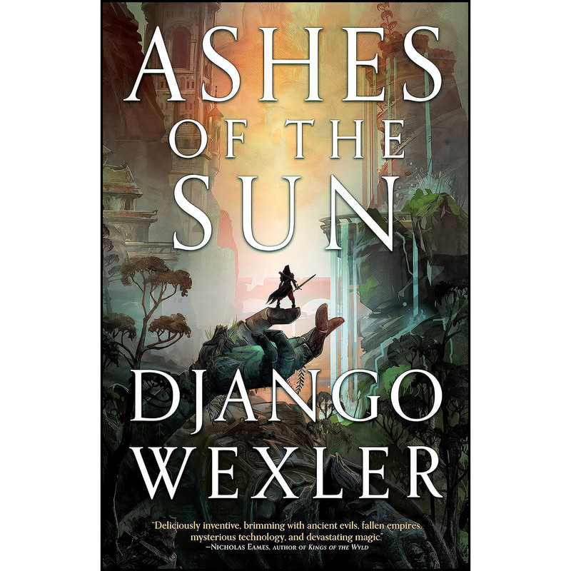 کتاب Ashes of the Sun  اثر Django Wexler انتشارات Orbit