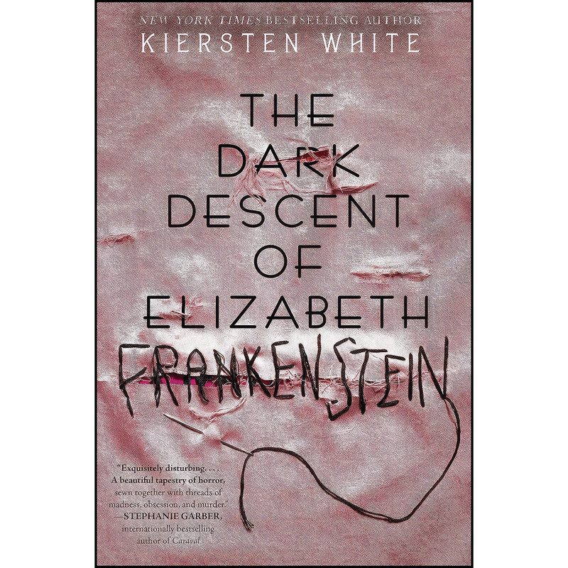کتاب The Dark Descent of Elizabeth Frankenstein اثر Kiersten White انتشارات Delacorte Press