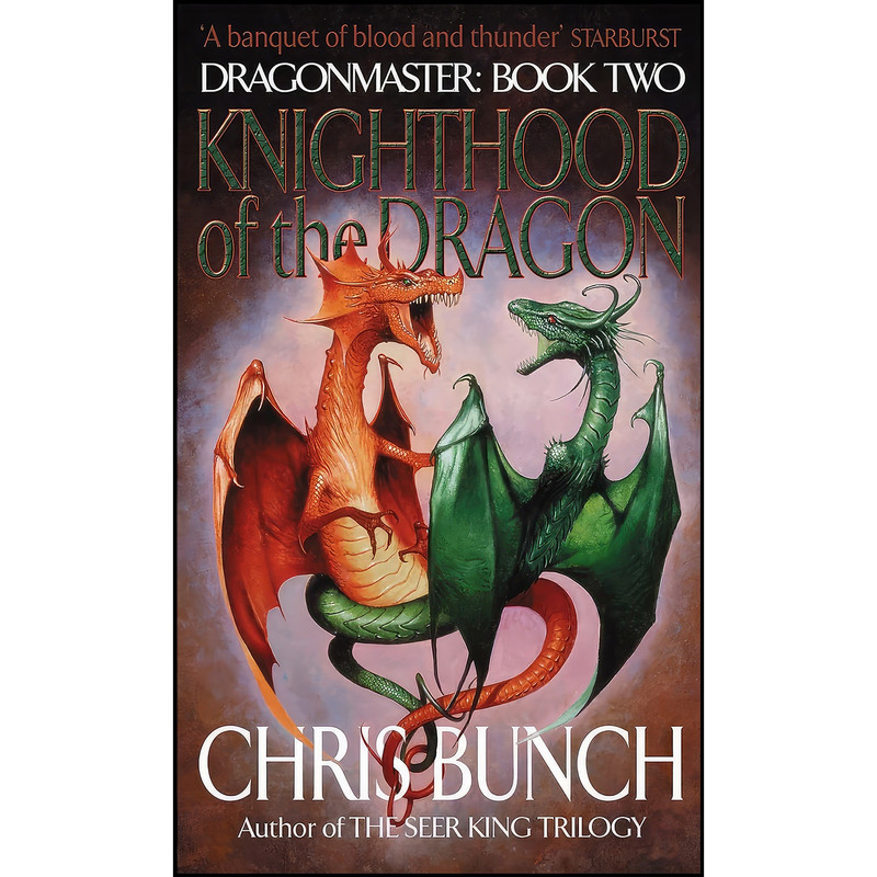 کتاب Knighthood of the Dragon  اثر Chris Bunch انتشارات Orbit Books