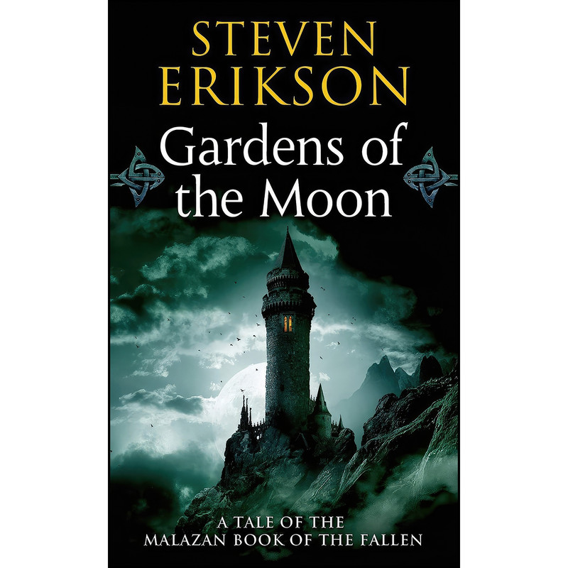 کتاب Gardens of the Moon  اثر Steven Erikson انتشارات Tor Fantasy