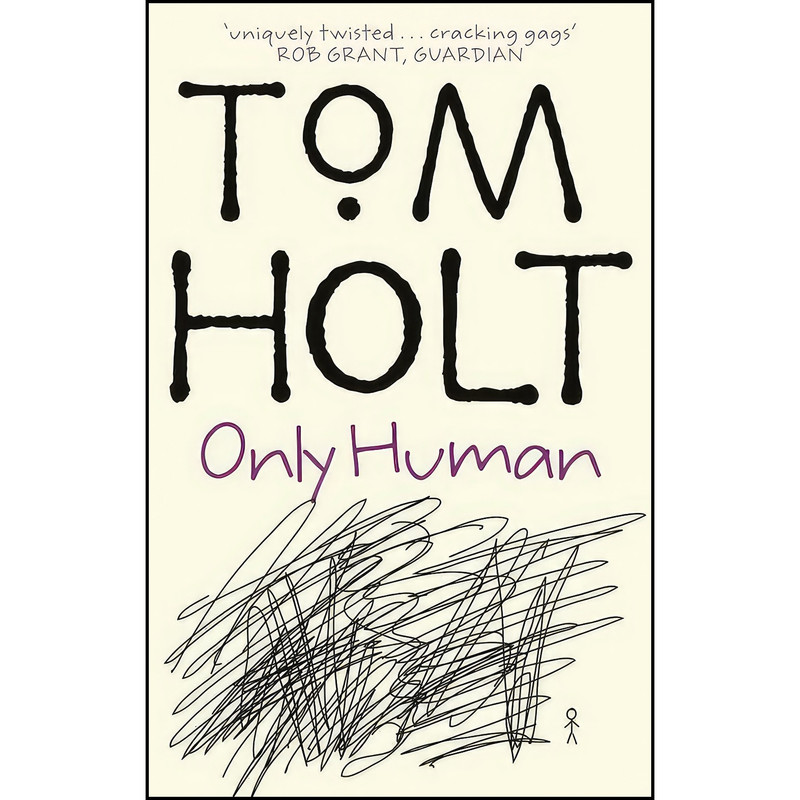 کتاب Only Human اثر Tom Holt انتشارات Little, Brown Book Group