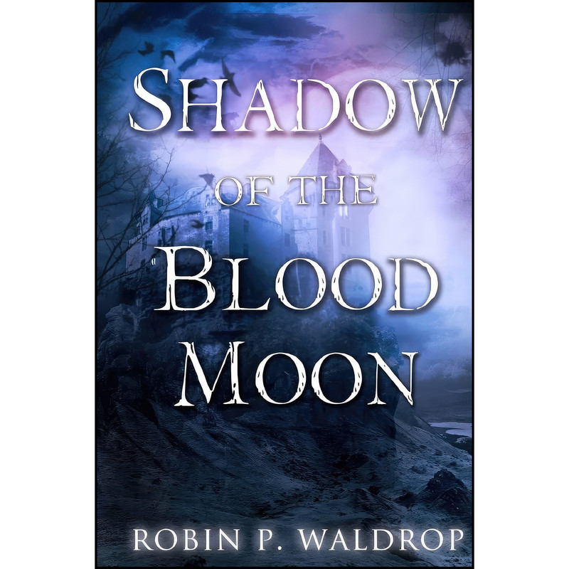 کتاب Shadow Of The Blood Moon اثر Robin P. Waldrop انتشارات تازه ها