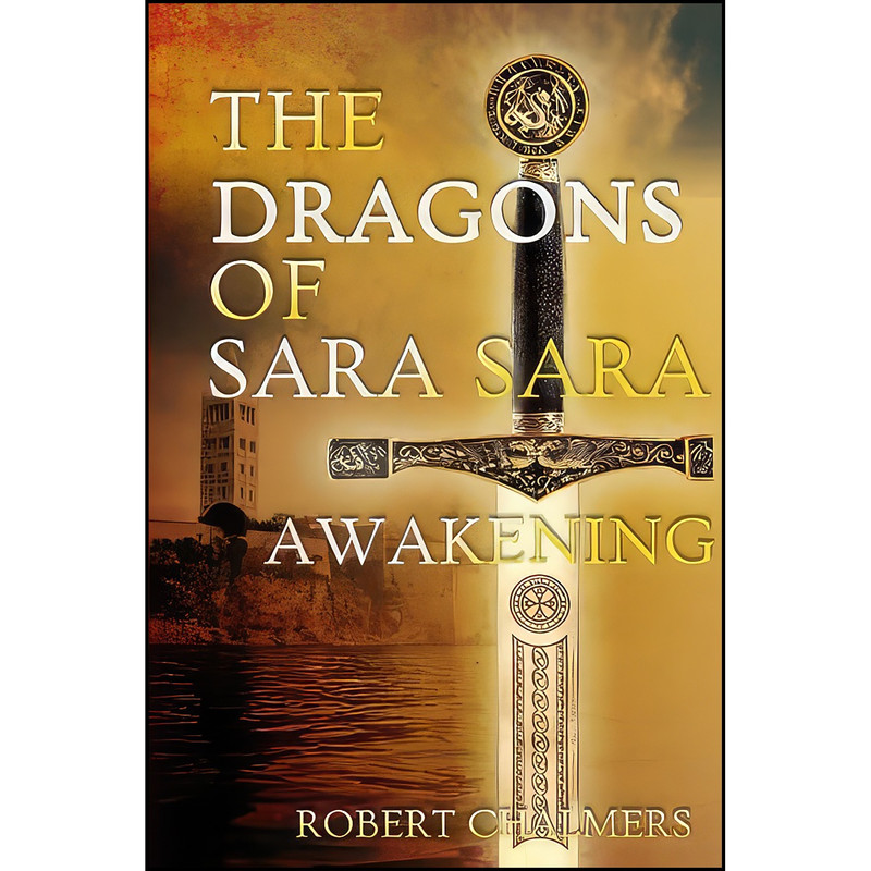 کتاب The Dragons of Sara Sara اثر Robert Chalmers انتشارات تازه ها