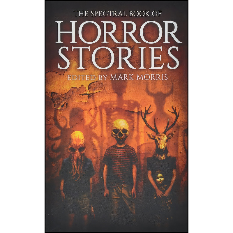 کتاب The Spectral Book of Horror Stories اثر جمعي از نويسندگان انتشارات Spectral Press