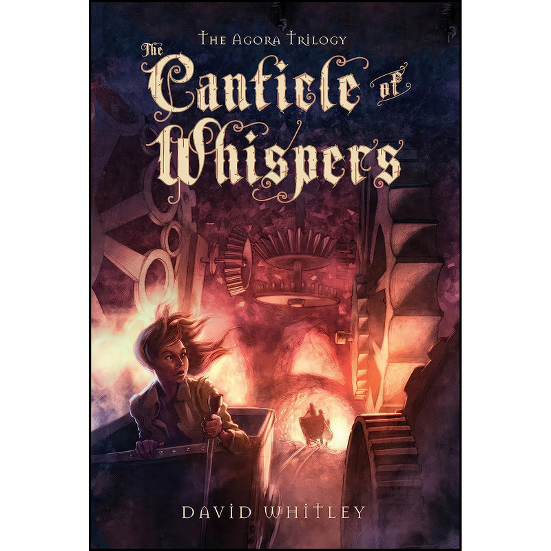 کتاب The Canticle of Whispers اثر David Whitley انتشارات Roaring Brook Press