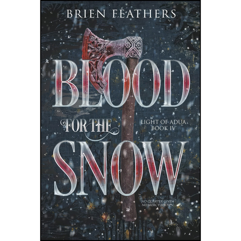 کتاب Blood for the Snow  اثر Brien Feathers انتشارات Brien Feathers
