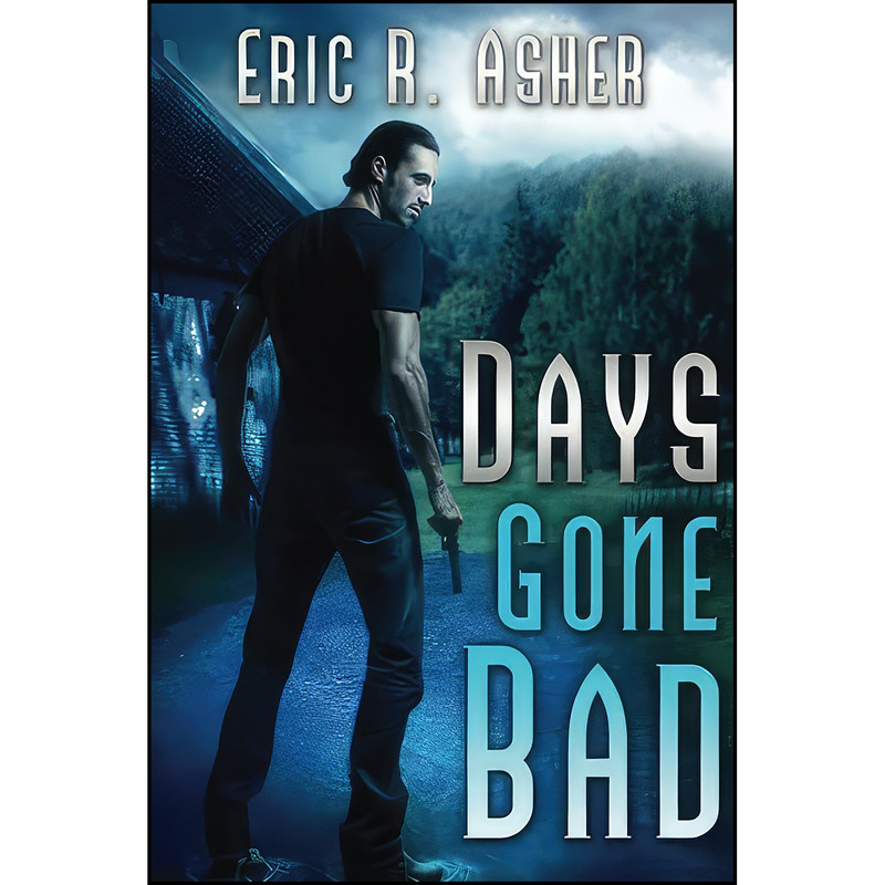 کتاب Days Gone Bad  اثر Eric Asher انتشارات تازه ها