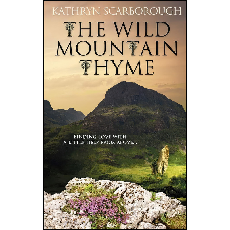 کتاب The Wild Mountain Thyme اثر Kathryn Scarborough انتشارات The Wild Rose Press, Inc.