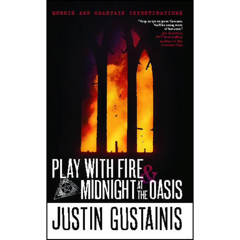 کتاب Play With Fire & Midnight At The Oasis  اثر Justin Gustainis انتشارات Solaris