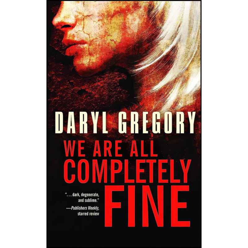 کتاب We Are All Completely Fine اثر Daryl Gregory انتشارات Tachyon Publications