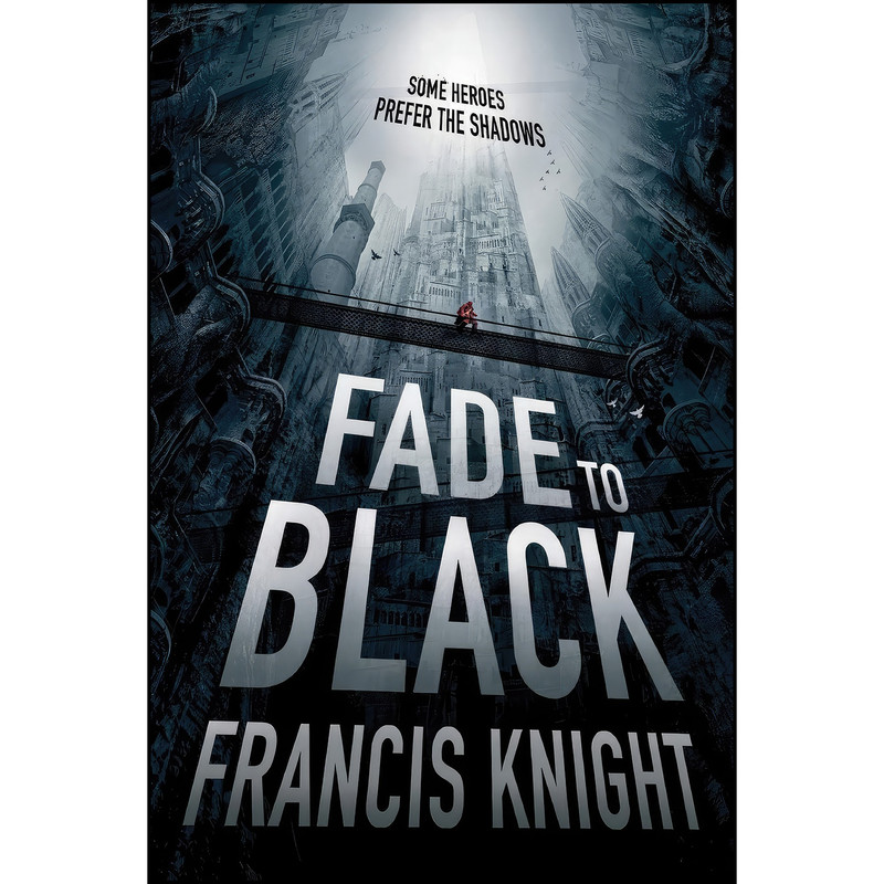 کتاب Fade to Black  اثر Francis Knight انتشارات Orbit