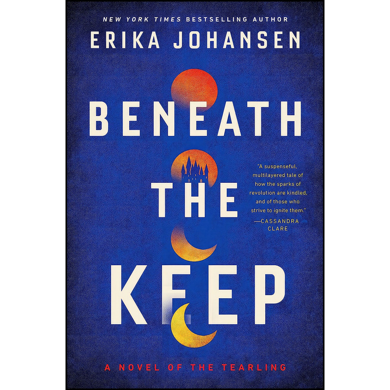 کتاب Beneath the Keep اثر Erika Johansen انتشارات Dutton