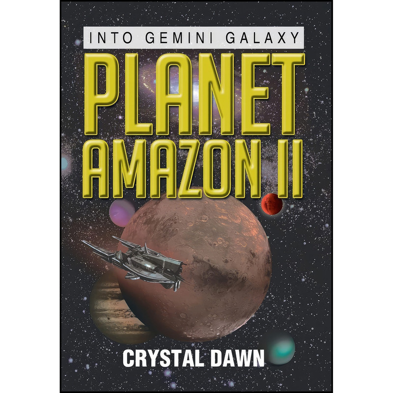 کتاب Planet Amazon II اثر Crystal Dawn انتشارات Xlibris