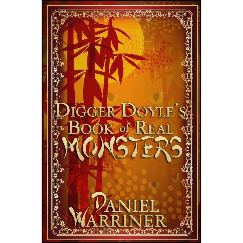 کتاب Digger Doyles Book of Real Monsters اثر Daniel Warriner انتشارات Ebound Canada