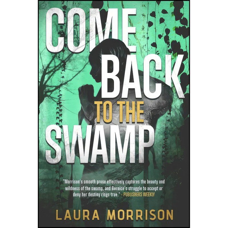 کتاب Come Back to the Swamp اثر Laura Morrison انتشارات Black Spot Books