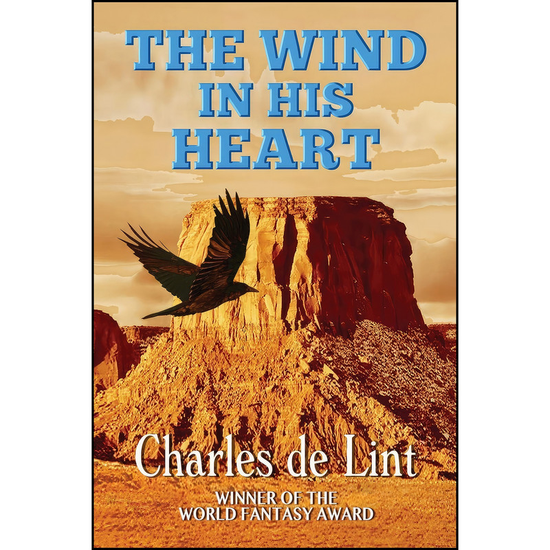 کتاب The Wind in His Heart اثر Charles de Lint انتشارات تازه ها