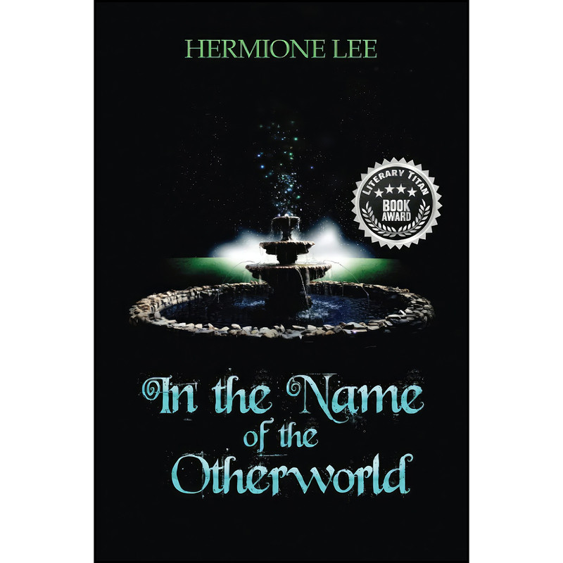 کتاب In the Name of the Otherworld  اثر Hermione Lee انتشارات تازه ها