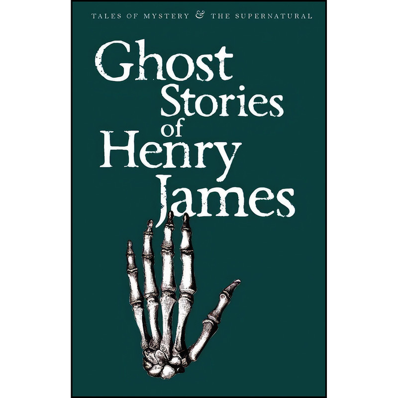 کتاب Ghost Stories Of Henry James  اثر Henry James انتشارات Wordsworth Editions Ltd