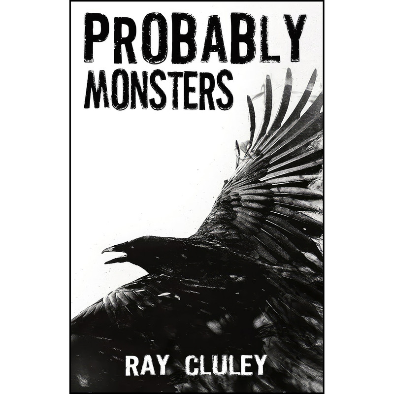 کتاب Probably Monsters اثر Ray Cluley انتشارات Vulpine Press