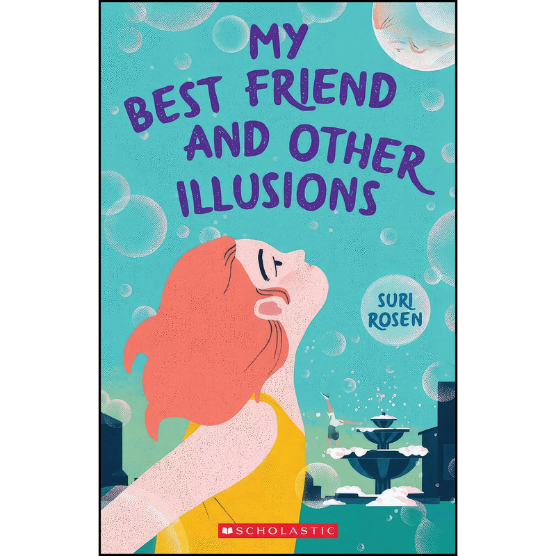 کتاب My Best Friend and Other Illusions اثر Suri Rosen انتشارات Scholastic Canada
