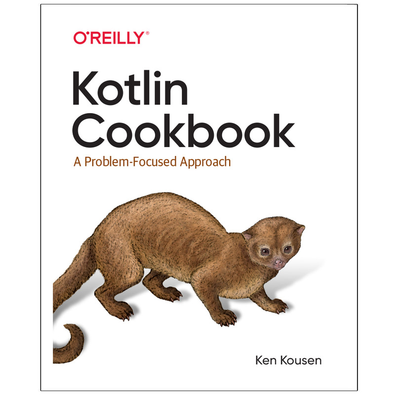 کتاب Kotlin Cookbook A Problem-Focused Approach اثر Ken Kousen انتشارات رایان کاویان