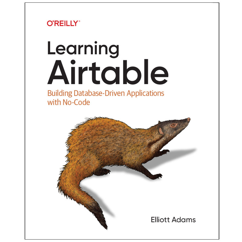 کتاب Learning Airtable Building Database Driven Applications with No Code اثر Elliott Adams انتشارات رایان کاویان