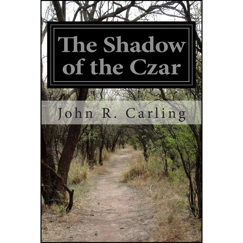 کتاب The Shadow of the Czar اثر John R. Carling انتشارات تازه ها