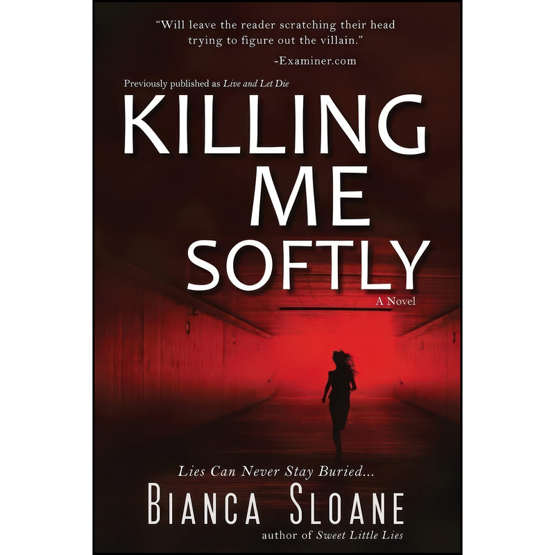 کتاب Killing Me Softly  اثر Bianca Sloane انتشارات تازه ها