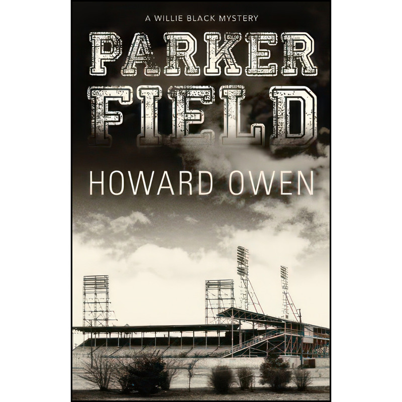 کتاب Parker Field  اثر Howard Owen انتشارات The Permanent Press