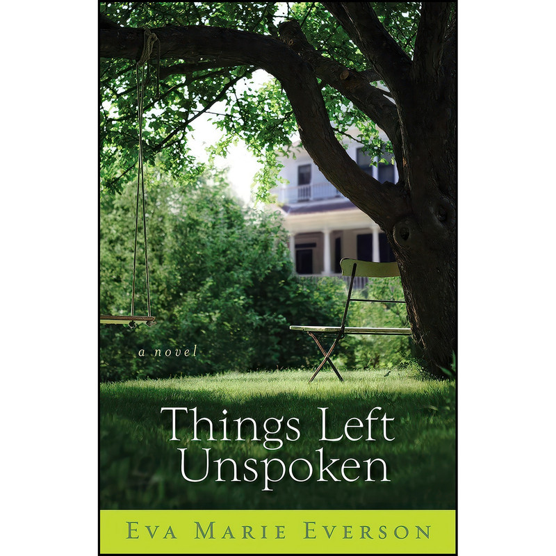 کتاب Things Left Unspoken اثر Eva Marie Everson انتشارات تازه ها