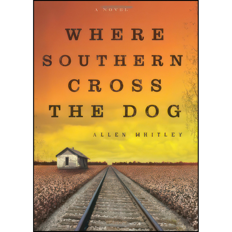 کتاب Where Southern Cross the Dog اثر Allen Whitley انتشارات Emerald Book Company