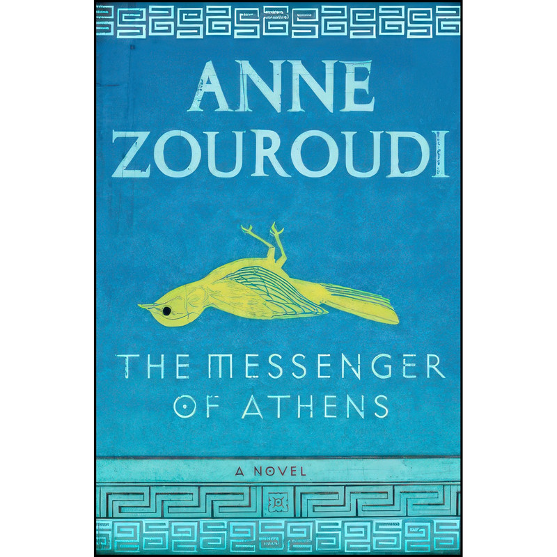 کتاب The Messenger of Athens اثر Anne Zouroudi انتشارات Reagan Arthur Books