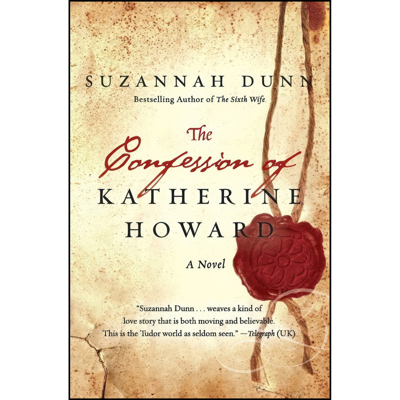 کتاب The Confession of Katherine Howard اثر Suzannah Dunn انتشارات تازه ها
