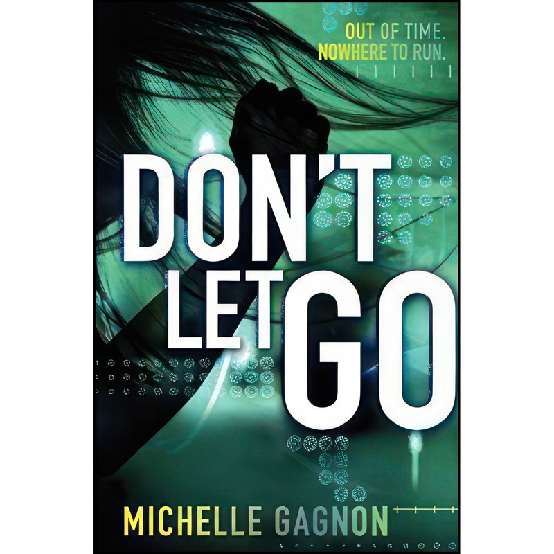 کتاب Dont Let Go  اثر Michelle Gagnon انتشارات HarperCollins
