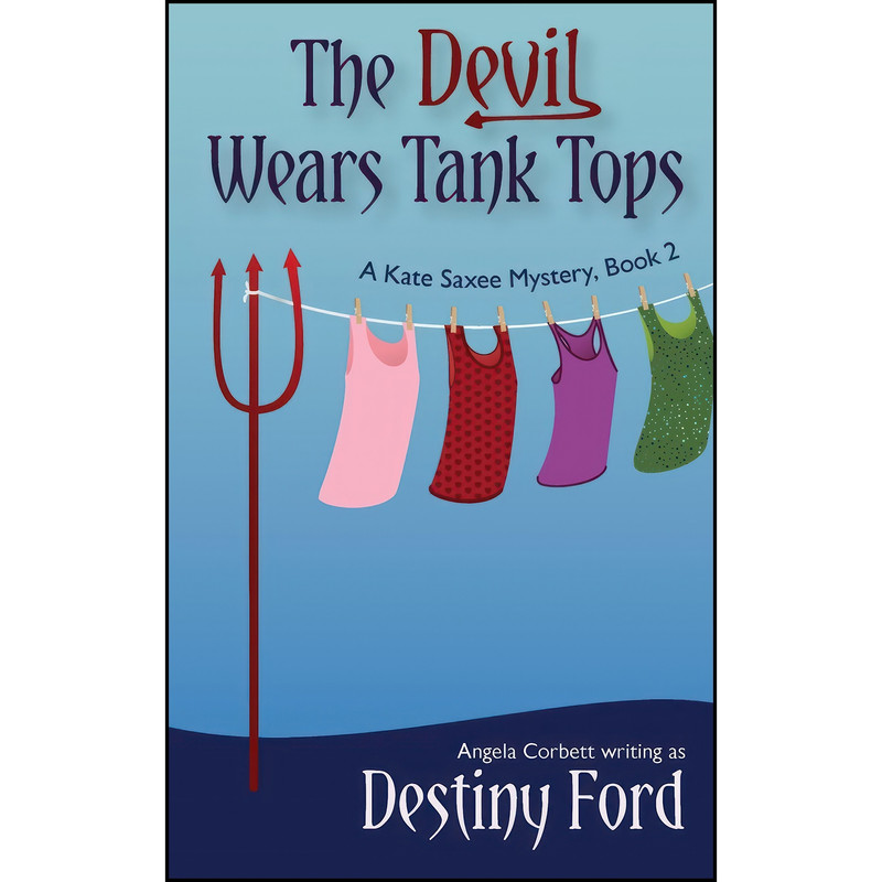 کتاب The Devil Wears Tank Tops  اثر Destiny Ford and Angela Corbett انتشارات تازه ها