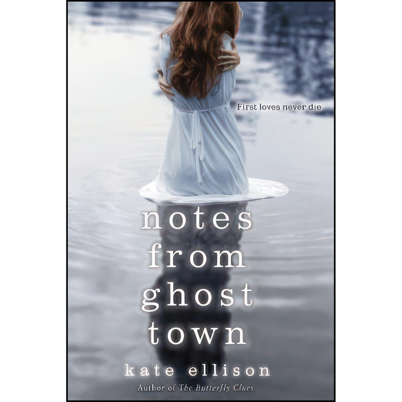 کتاب Notes from Ghost Town اثر Kate Ellison انتشارات EgmontUSA