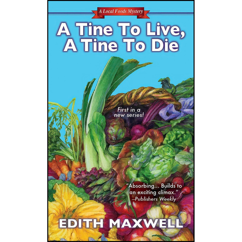کتاب A Tine to Live, A Tine to Die  اثر Edith Maxwell انتشارات Kensington
